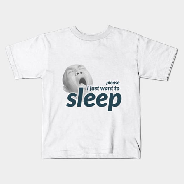 i just want to sleep please Kids T-Shirt by SiniDesignStudio